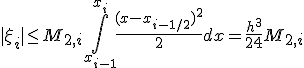 |\xi_i|\le M_{2,i} \int_{x_{i-1}}^{x_i}{\frac{(x-x_{i-1/2})^2}{2}dx}=\frac{h^3}{24}M_{2,i}